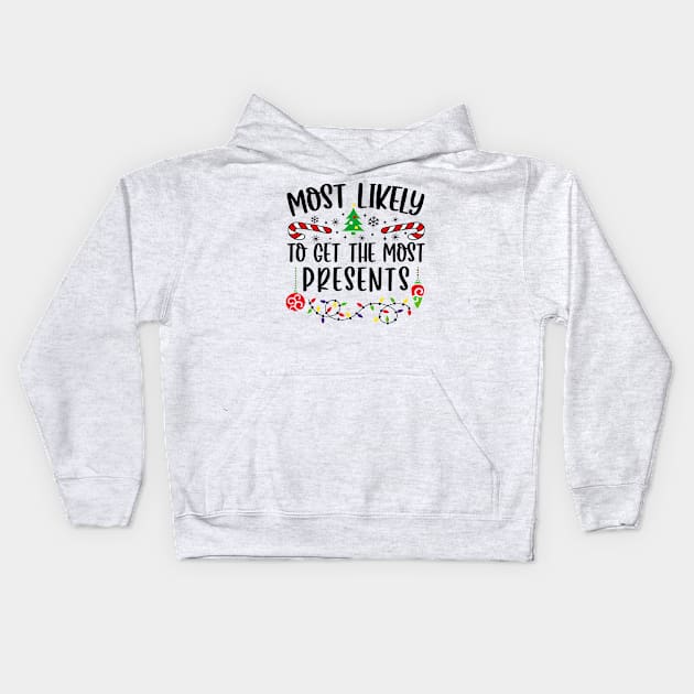 Most Likely To Get The Most Presents Funny Christmas Kids Hoodie by Mhoon 